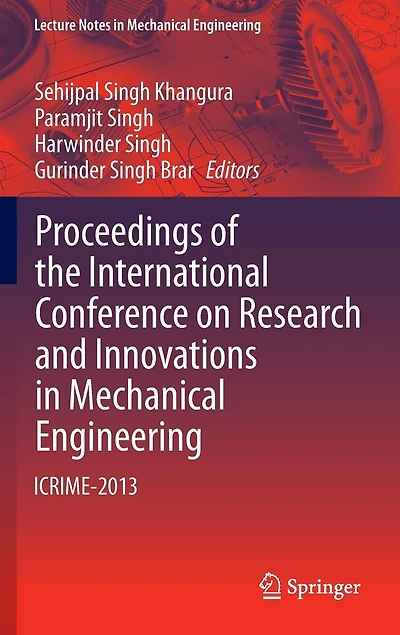 Proceedings of the International Conference on Research and Innovations Mechanical Engineering: ICRIME-2013