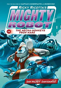 Ricky Ricotta's Mighty Robot vs. the Mecha-Monkeys from Mars (Ricky #4)