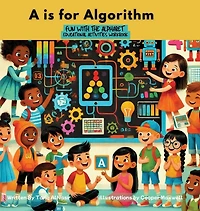 A is for Algorithm: Fun with the Alphabet Educational Activities Workbook
