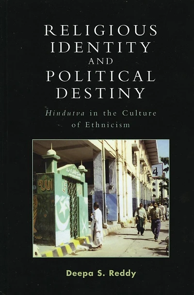 Religious Identity and Political Destiny: 'Hindutva' the Culture of Ethnicism