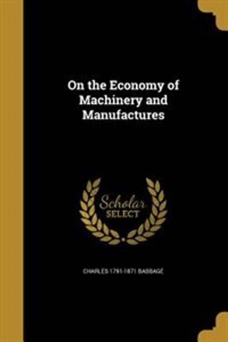 On the Economy of Machinery and Manufactures