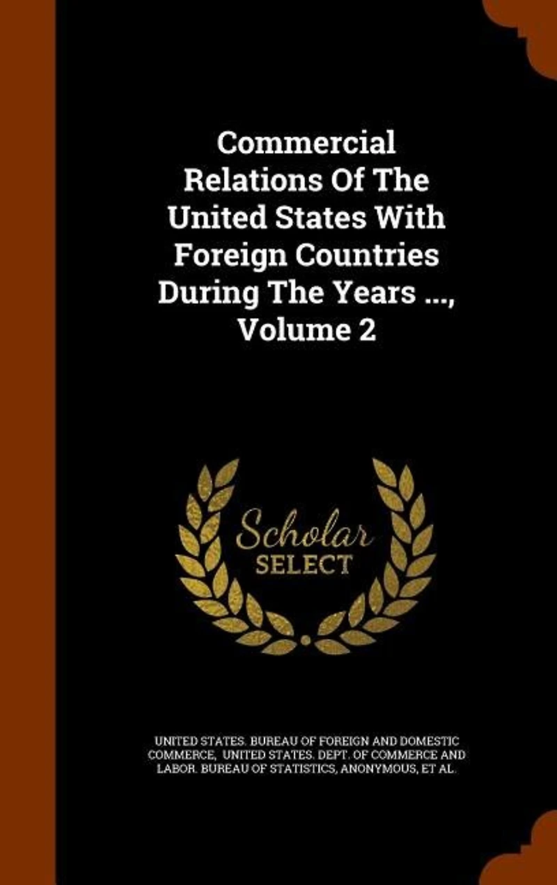 Commercial Relations Of The United States With Foreign Countries During Years ..., Volume 2