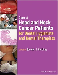 Care of Head and Neck Cancer Patients for Dental Hygienists Therapists