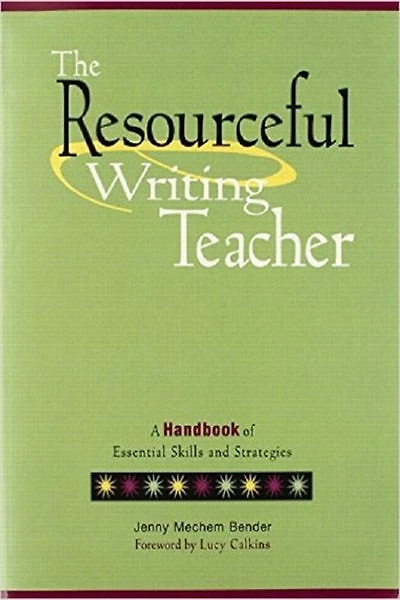 The Resourceful Writing Teacher: A Handbook Of Essential Skills And Strategies