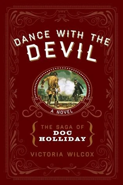 Dance with the Devil: The Saga of Doc Holliday