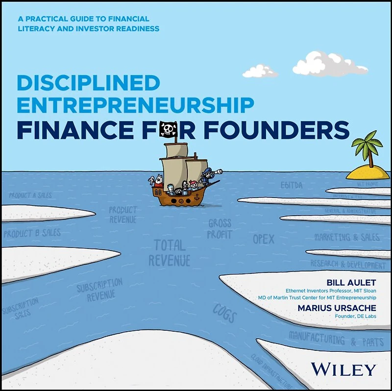 Disciplined Entrepreneurship Finance for Founders: A Practical Guide to Financial Literacy and Investor Readiness