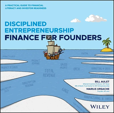 Disciplined Entrepreneurship Finance for Founders: A Practical Guide to Financial Literacy and Investor Readiness