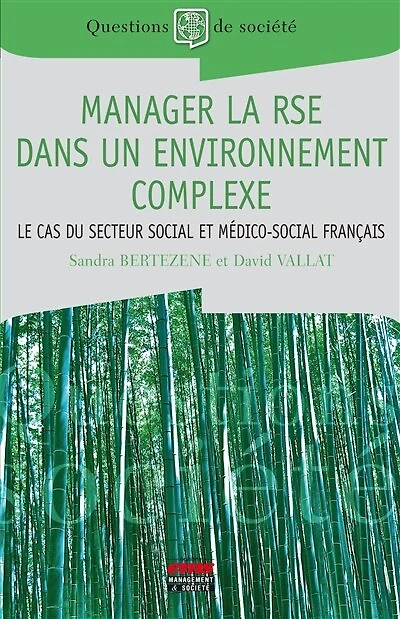 Manager la RSE dans un environnement complexe: Le cas du secteur social et médico-social français