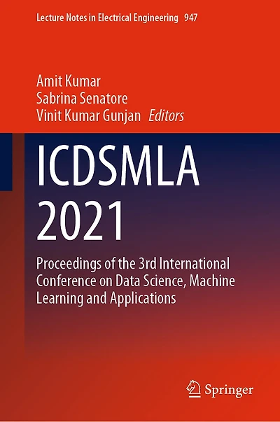 Icdsmla 2021: Proceedings of the 3rd International Conference on Data Science, Machine Learning and Applications