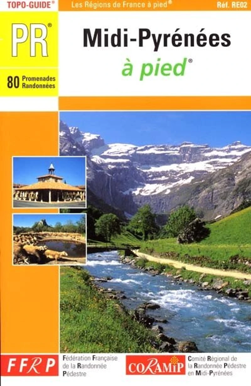 Midi-Pyrénées à pied : 80 promenades et randonnées: 80 promenades et randonnées