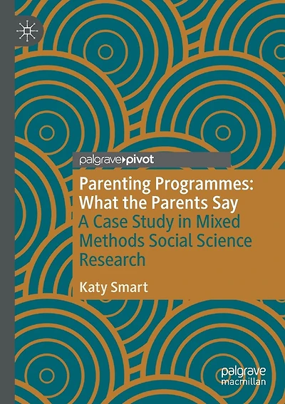 Parenting Programmes: What The Parents Say: A Case Study In Mixed Methods Social Science Research