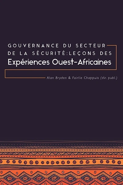 Gouvernance du secteur de la Sécurité: Leçons des expériences ouest-africaines