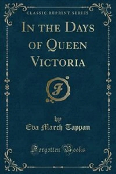 In the Days of Queen Victoria (Classic Reprint)