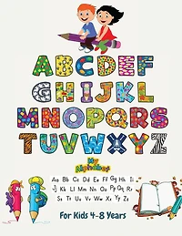 My Alphabet for Kids 4-8 Years: Handwriting Practice book Ages 4-8, Learn to Trace Letters and Numbers, work Book, Practice, ABC Penmanship, 1st, 2nd, 3rd. kindergarten