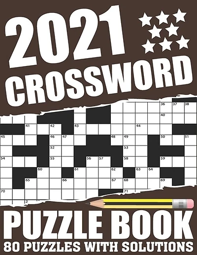 2021 Crossword Puzzle Book: Easy To Read Relaxing 2021 Crossword Brain Game Book For Adult Men And Women Who Are Fans Of Puzzle With Including Large Print Medium To Hard Level 80 Puzzles And Solutions