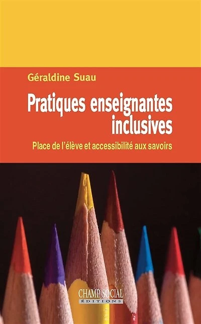Pratiques enseignantes inclusives: place de l'élève et accessibilité aux savoirs