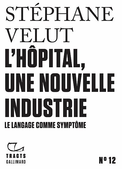 L' hôpital, une nouvelle industrie: le langage comme symptôme