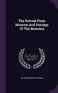 The Retreat From Moscow And Passage Of Beresina