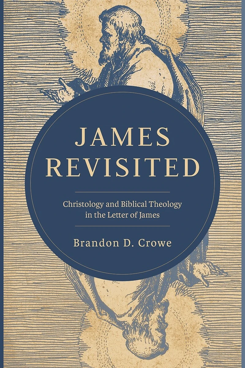 James Revisited: Christology and Biblical Theology in the Letter of James