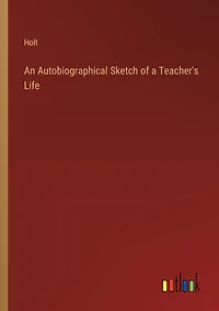An Autobiographical Sketch of a Teacher's Life