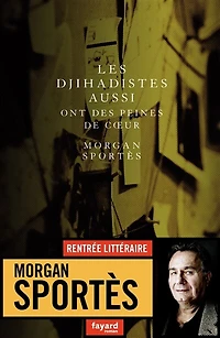 Les djihadistes aussi ont des peines de coeur: roman édifiant