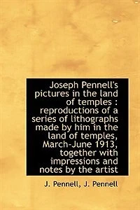 Joseph Pennell's Pictures the Land of Temples;
