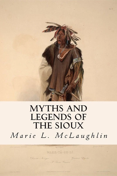 Myths And Legends Of The Sioux