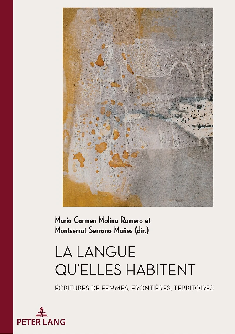 La Langue qu’elles habitent: Écritures de femmes, frontières, territoires
