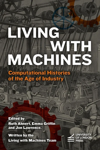 Living with Machines: Computational Histories of the Age Industry