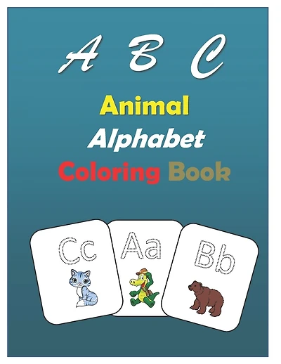 ABC Animal alphabet coloring book: coloring book for kids Preschool, education book animals picture for 3 - 4 years old, activity book practice activities
