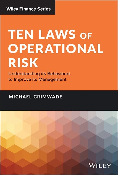 Ten Laws of Operational Risk: Understanding its Behaviours to Improve Management