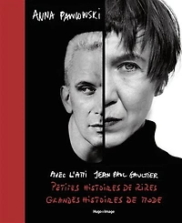 Avec l'ami Jean-Paul Gaultier: petites histoires de rires, grandes histoires de mode