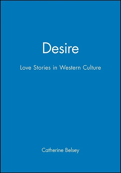 Desire: Love Stories in Western Culture