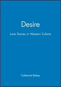Desire: Love Stories in Western Culture