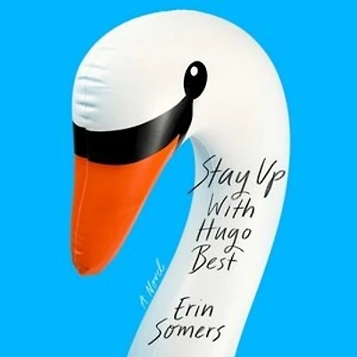 Stay Up with Hugo Best: A Novel