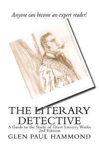 The Literary Detective: A Guide to the Study of Great Literary Works 2nd Edition