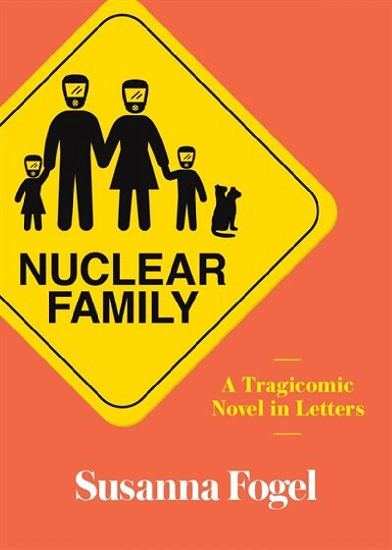 Nuclear Family: A Tragicomic Novel Letters