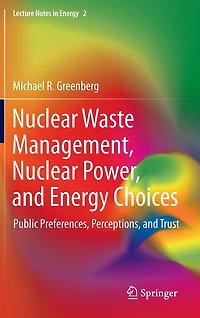 Nuclear Waste Management, Power, and Energy Choices: Public Preferences, Perceptions, Trust