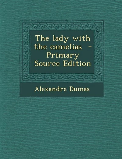 The lady with the camelias - Primary Source Edition