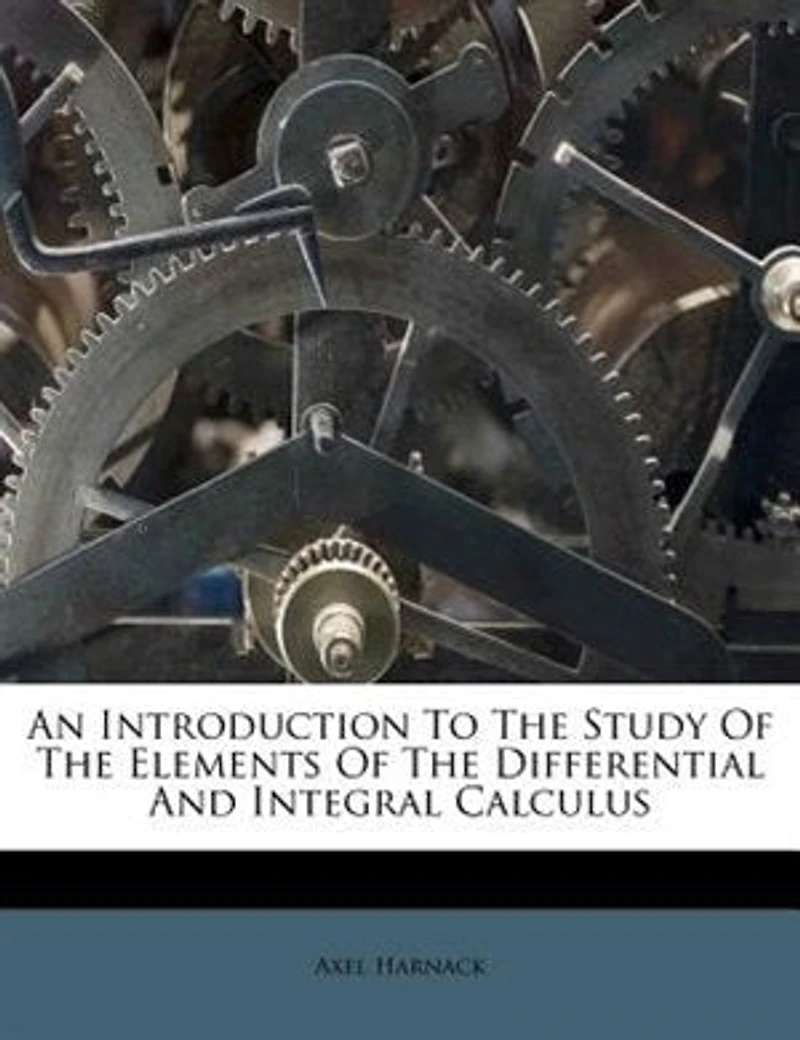 An Introduction to the Study of Elements Differential and Integral Calculus (Classic Reprint)