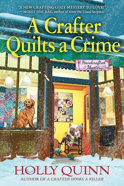 A Crafter Quilts Crime: Handcrafted Mystery