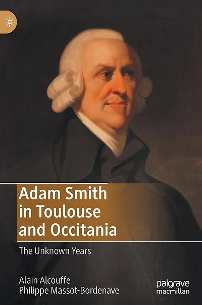 Adam Smith Toulouse And Occitania: The Unknown Years