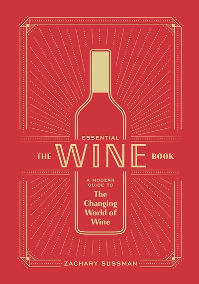 The Essential Wine Book: A Modern Guide To Changing World Of