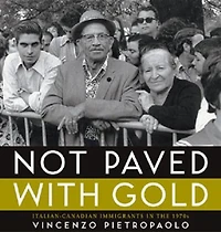 Not Paved With Gold: Italian-Canadian Immigrants in the 1970s