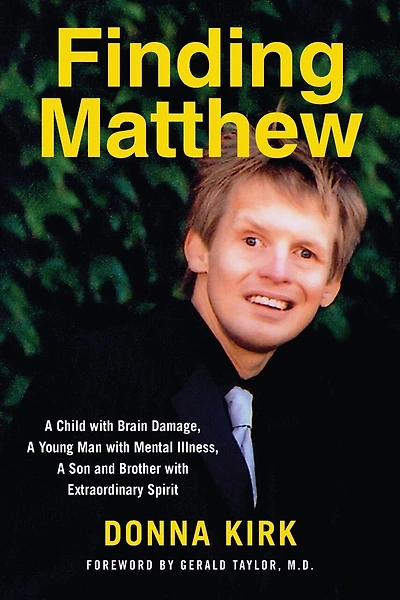 Finding Matthew: A Child with Brain Damage, a Young Man with Mental Illness