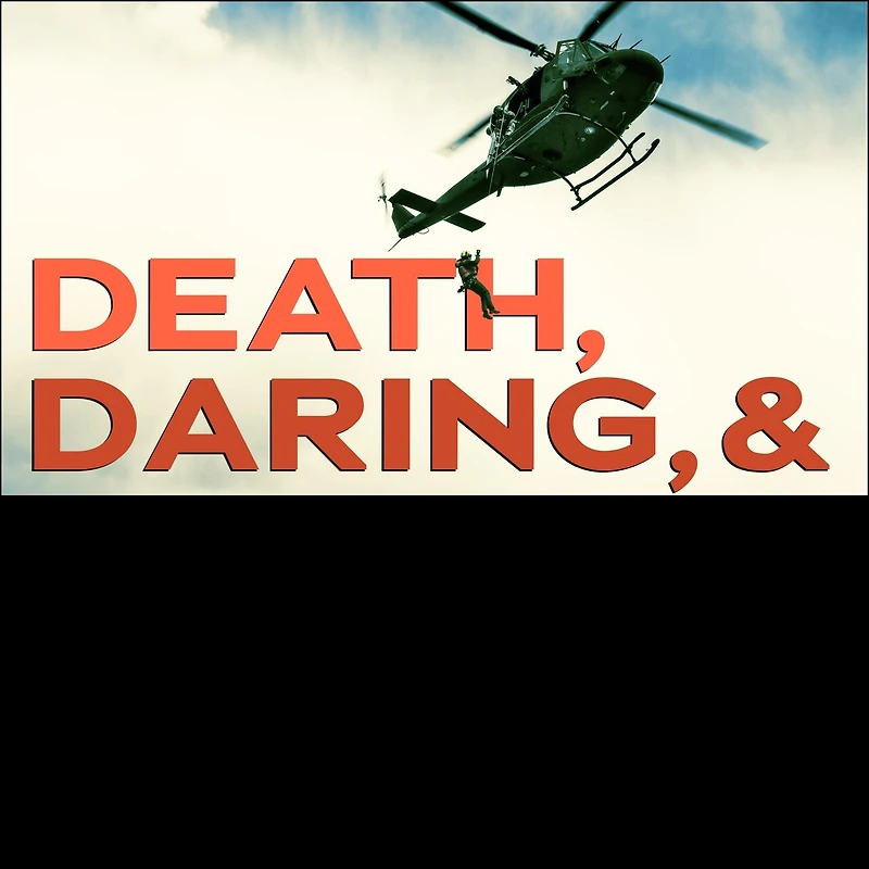Death, Daring, and Disaster Lib/E: Search Rescue the National Parks (Revised Edition)