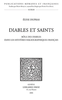 Diables et saints : rôle des diables dans les mystères hagiographiques français