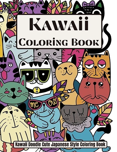 Kawaii Coloring Book Kawaii Doodle Cute Japanese Style Coloring Book: Cute Coloring Book For Adults, Kids And Tweens, For All Ages Easy Coloring Book