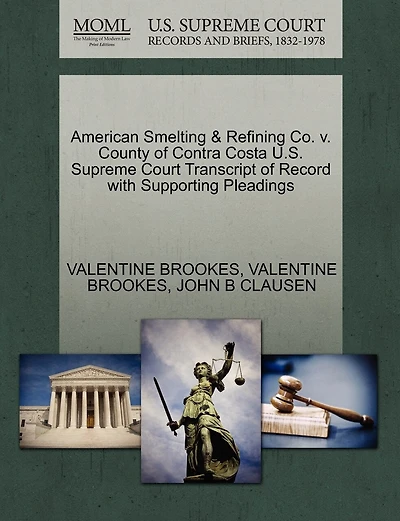 American Smelting & Refining Co. V. County Of Contra Costa U.s. Supreme Court Transcript Of Record With Supporting Pleadings