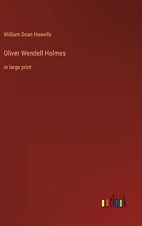 Oliver Wendell Holmes: in large print